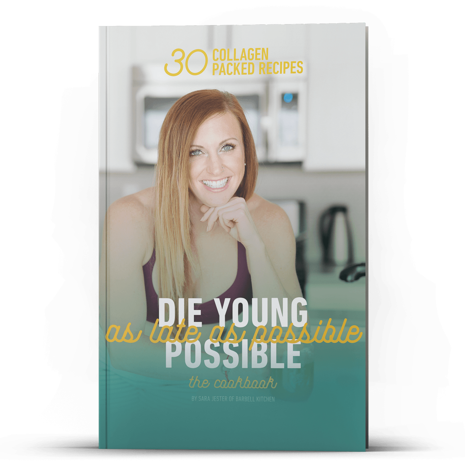 Cover of a Barbell Kitchen Cookbook: Die Young as late as possible